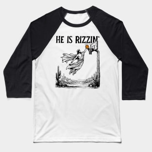 He is Rizzin Funny Easter Jesus Playing Basketball Meme Baseball T-Shirt